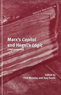 cover of the book Marx’s Capital and Hegel’s Logic: A Reexamination