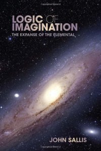 cover of the book Logic of Imagination : the Expanse of the Elemental