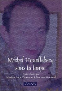 cover of the book Michel Houellebecq sous la loupe