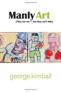 cover of the book Manly art : (they can run but they can't hide)