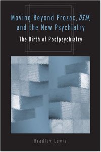 cover of the book Moving beyond Prozac, DSM, & the new psychiatry : the birth of postpsychiatry