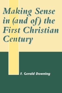 cover of the book Making Sense in (And Of the First Christian Century)