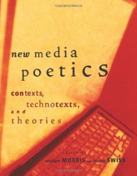 cover of the book New media poetics : contexts, technotexts, and theories