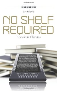 cover of the book No shelf required : e-books in libraries