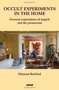 cover of the book Occult experiments in the home : personal explorations of magick and the paranormal