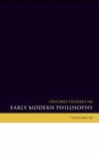 cover of the book Oxford studies in early modern philosophy. Volume 3