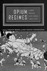 cover of the book Opium regimes : China, Britain, and Japan, 1839-1952