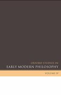 cover of the book Oxford studies in early modern philosophy. Volume 4