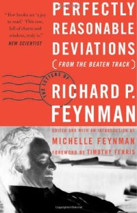 cover of the book Perfectly reasonable deviations from the beaten track : the letters of Richard P. Feynman