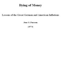 cover of the book Dying of money; lessons of the great German and American inflations