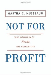 cover of the book Not for profit : why democracy needs the humanities : with a new afterword by the author