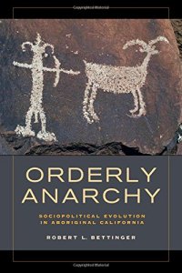 cover of the book Orderly anarchy : sociopolitical evolution in aboriginal California