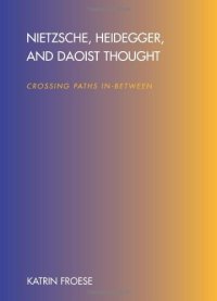 cover of the book Nietzsche, Heidegger, and Daoist thought : crossing paths in-between