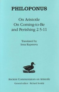 cover of the book Philoponus: On Aristotle "On Coming to be and Perishing 2.5-11"