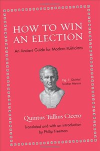 cover of the book How to win an election : an ancient guide for modern politicians