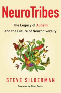 cover of the book Neurotribes : the legacy of autism and the future of neurodiversity