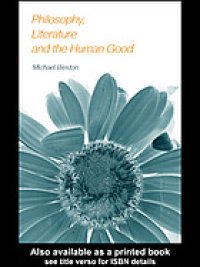 cover of the book Philosophy, literature, and the human good