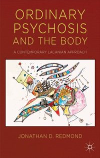 cover of the book Ordinary psychosis and the body : a contemporary Lacanian approach