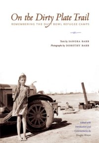 cover of the book On the dirty plate trail : remembering the Dust Bowl refugee camps