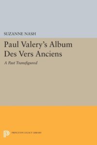 cover of the book Paul Valery's ""Album des Vers Anciens"" : a Past Transfigured