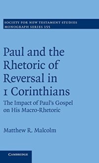 cover of the book Paul and the Rhetoric of Reversal in 1 Corinthians: Volume 155: The Impact of Paul's Gospel on his Macro-Rhetoric