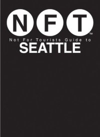 cover of the book NFT, Not For Tourists Guide to Seattle