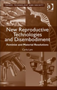 cover of the book New Reproductive Technologies and Disembodiment: Feminist and Material Resolutions