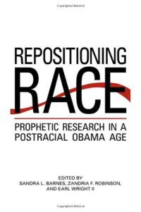 cover of the book Repositioning Race: Prophetic Research in a Postracial Obama Age