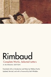 cover of the book Rimbaud: Complete Works, Selected Letters, a Bilingual Edition