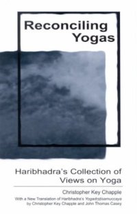 cover of the book Reconciling yogas : Haribhadra's Collection of views on yoga