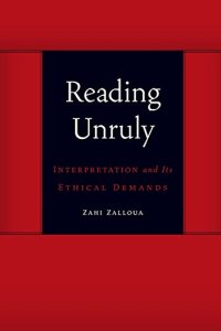 cover of the book Reading Unruly : Interpretation and Its Ethical Demands