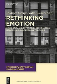 cover of the book Rethinking Emotion : Interiority and Exteriority in Premodern, Modern, and Contemporary Thought