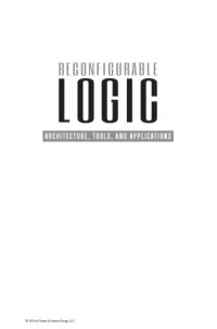 cover of the book Reconfigurable logic : architecture, tools, and applications