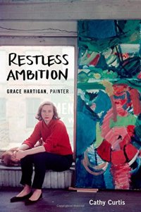 cover of the book Restless ambition : Grace Hartigan, painter