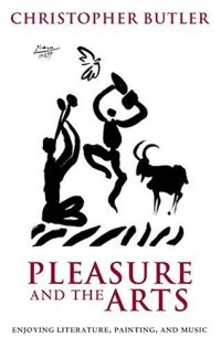 cover of the book Pleasure and the arts : enjoying literature, painting, and music