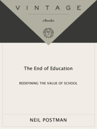 cover of the book The end of education : redefining the value of school