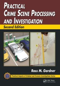 cover of the book Practical Crime Scene Processing and Investigation, Second Edition