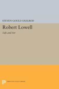 cover of the book Robert Lowell: Life and Art