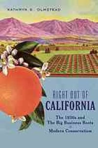 cover of the book Right out of California : the 1930s and the big business roots of modern conservatism