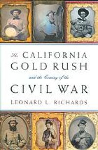 cover of the book The California Gold Rush and the coming of the Civil War