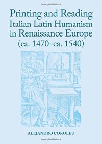 cover of the book Printing and reading Italian Latin humanism in Renaissance Europe (ca. 1470-ca. 1540)