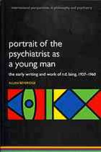 cover of the book Portrait of the psychiatrist as a young man : the early writing and work of R.D. Laing, 1927-1960