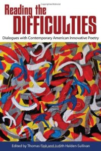 cover of the book Reading the Difficulties : Dialogues with Contemporary American Innovative Poetry