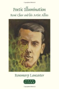 cover of the book Poetic illumination : Réne Char and his artist allies