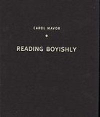 cover of the book Reading boyishly : Roland Barthes, J.M. Barrie, Jacques Henri Lartigue, Marcel Proust, and D.W. Winnicott