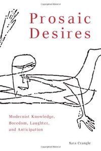 cover of the book Prosaic desires : modernist knowledge, boredom, laughter, and anticipation