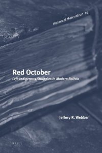 cover of the book Red October : left-indigenous struggles in modern Bolivia