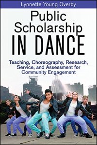 cover of the book Public scholarship in dance : teaching, choreography, research, service, and assessment for community engagement