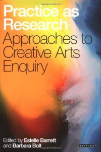 cover of the book Practice as research : approaches to creative arts enquiry