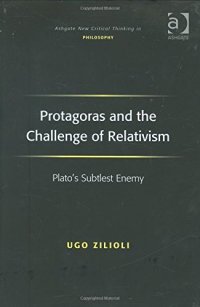 cover of the book Protagoras and the challenge of relativism : Plato's subtlest enemy